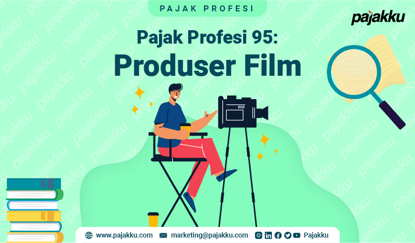 Pajak Profesi: Produser Film, Ini Dia Aspek Perpajakannya