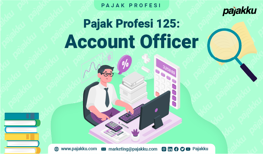 Pajak Profesi: Pajak atas Penghasilan Account Officer