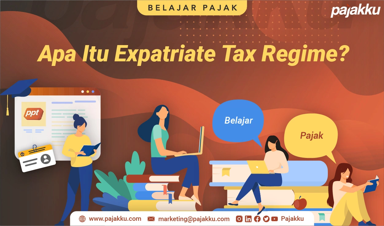 Apa Itu Expatriate Tax Regime?