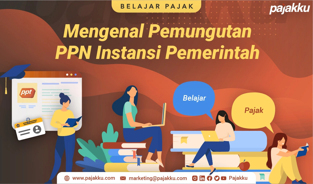 Mengenal Pemungutan PPN Instansi Pemerintah