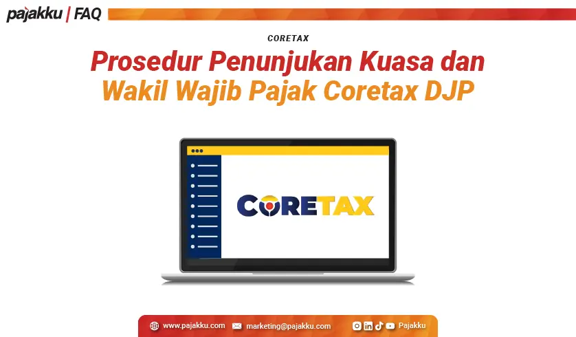 Prosedur Penunjukan Kuasa dan Wakil Wajib Pajak Coretax DJP